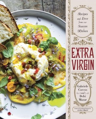 Extra Virgin: Recipes & Love from Our Tuscan Kitchen: A Cookbook (Hardcover)