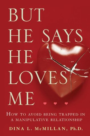 But He Says He Loves Me: How to Avoid Being Trapped in a Manipulative Relationship (Paperback)