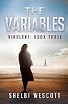 The Variables (Virulent, #3) The Variables (Virulent, #3)