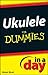 Ukulele In A Day For Dummies