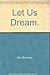 Let Us Dream