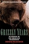 Grizzly Years: In Search of the American Wilderness