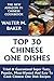 Top Class 30 Chinese One Dish Recipes: Tried and Guaranteed Super Delicious, Popular, Most-Wanted And Easy To Cook Chinese One Dishes That You Will Have Never Ever Tasted Before
