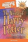 The Complete Idiot's Guide to the World of Harry Potter The Complete Idiot's Guide to the World of Harry Potter