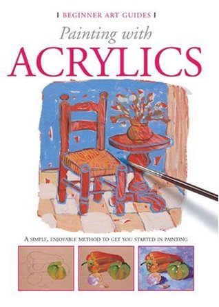 Painting With Acrylics (Hardcover)