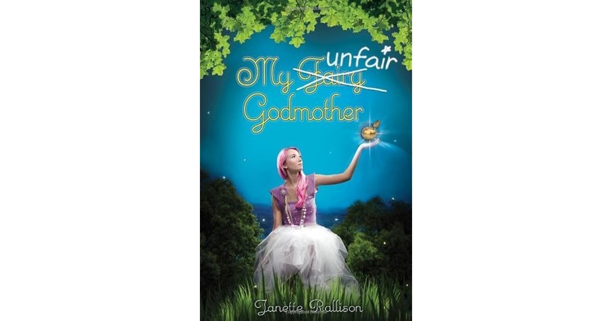 My Unfair Godmother My Fair Godmother 2 By Janette Rallison