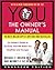 YOU: The Owner's Manual: An Insider's Guide to the Body that Will Make You Healthier and Younger
