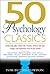 50 Psychology Classics: Who We Are, How We Think, What We Do: Insight and Inspiration from 50 Key Books (50 Classics)