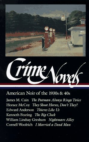 Crime Novels: American Noir of the 1930s and 40s (Hardcover)