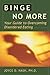 Binge No More: Your Guide t...