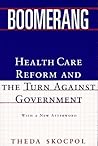 Boomerang: Health Care Reform and the Turn against Government Boomerang: Health Care Reform and the Turn against Government
