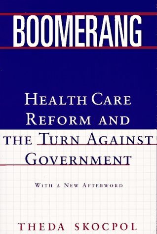 Boomerang: Health Care Reform and the Turn against Government (Paperback)
