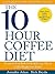 The 10-Hour Coffee Diet: Tr...