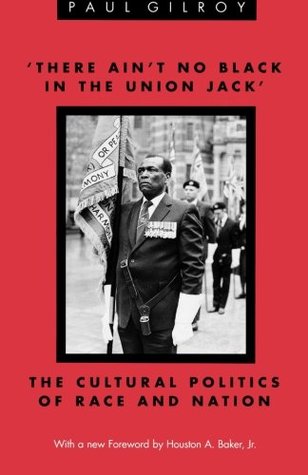 'There Ain't no Black in the Union Jack': The Cultural Politics of Race and Nation (Paperback)