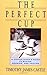 The Perfect Cup by Timothy James Castle The Perfect Cup by Timothy James Castle