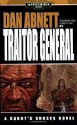 Traitor General (Gaunt's Ghosts, #8)