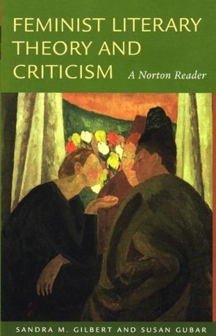 Feminist Literary Theory and Criticism: A Norton Reader (Paperback)