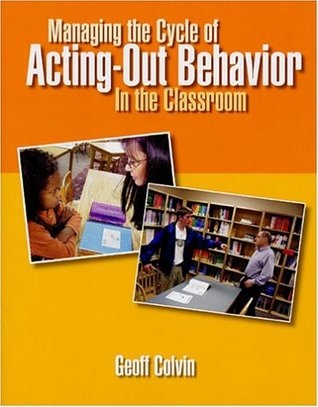 Managing the Cycle of Acting-Out Behavior in the Classroom (Hardcover)