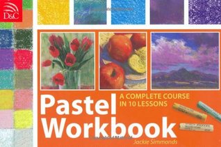 Pastel Workbook: A Complete Course in 10 Lessons (Spiral-bound)