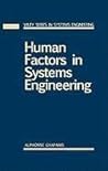 Human Factors in Systems Engineering (Wiley Series in Systems Engineering and Management) Human Factors in Systems Engineering (Wiley Series in Systems Engineering and Management)