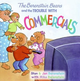 The Berenstain Bears and the Trouble with Commercials (Paperback)