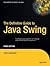 The Definitive Guide to Java Swing (Definitive Guides (Paperback))