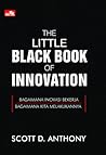 The Little Black Book of Innovation - Bagaimana Inovasi Beker... by Scott D. Anthony