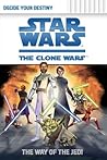 The Way of the Jedi (Star Wars: The Clone Wars Decide Your Destiny, #1)