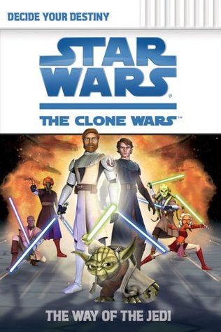 The Way of the Jedi (Star Wars: The Clone Wars Decide Your Destiny, #1)