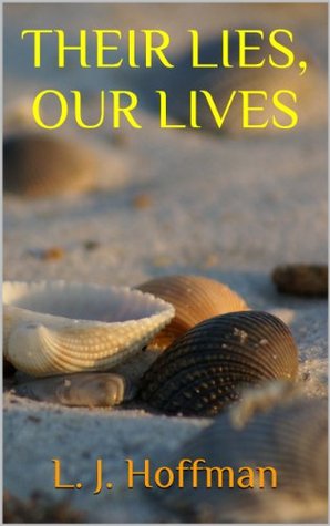 Their Lies, Our Lives (Kindle Edition)