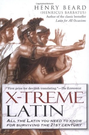 X-Treme Latin: All the Latin You Need to Know for Surviving the 21st Century (Paperback)