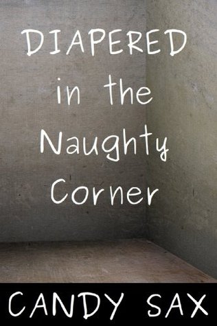 Diapered in the Naughty Corner (ABDL, Forced Regression, Diaper Erotica)
