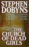The Church of Dead Girls by Stephen Dobyns