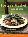 The Foster's Market Cookbook: Favorite Recipes for Morning, Noon, and Night