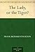 The Lady, or the Tiger? by Frank R. Stockton