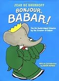 Bonjour, Babar!: The Six Unabridged Classics by the Creator of Babar