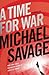 A Time for War by Michael Savage A Time for War by Michael Savage