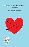 A Twist on the Way to Bliss: A Novelette