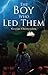 The Boy Who Led Them