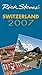 Rick Steves' Switzerland 2007 (Rick Steves' Country Guides)