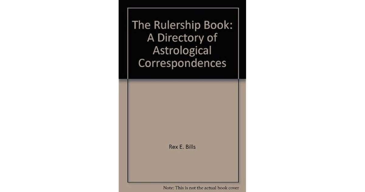The Rulership Book A Directory of Astrological Correspondences by Rex