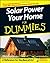 Solar Power Your Home For Dummies