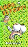 Shoo, Fly Guy! by Tedd Arnold