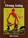 Orang Asing by Albert Camus Orang Asing by Albert Camus