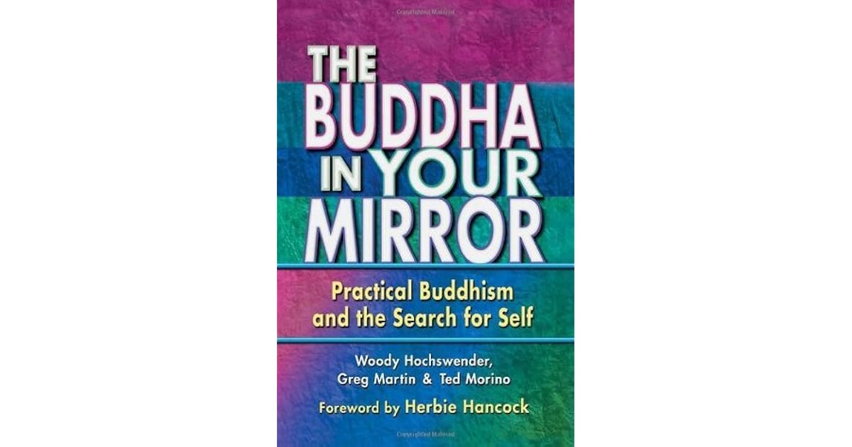 The Buddha in Your Mirror Practical Buddhism and the Search for Self