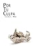Por tu culpa by Silvina L. Monge