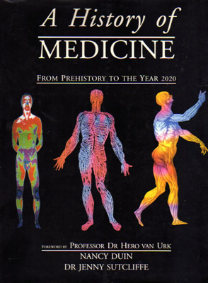 A History of Medicine: From Prehistory to the Year 2020