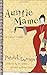 Auntie Mame An Irreverent Escapade (Auntie Mame #1) by Patrick Dennis