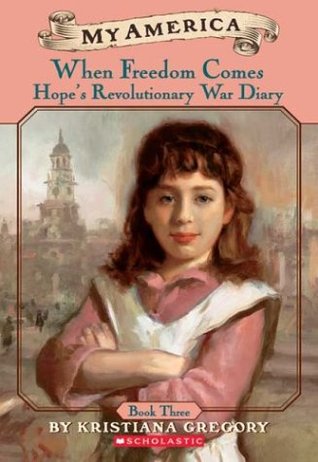 When Freedom Comes: Hope's Revolutionary War Diary (Mass Market Paperback)