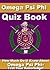 Omega Psi Phi Inc. Quiz Book - 100 Fun & Fact Filled Questions About The Q-Dogs!